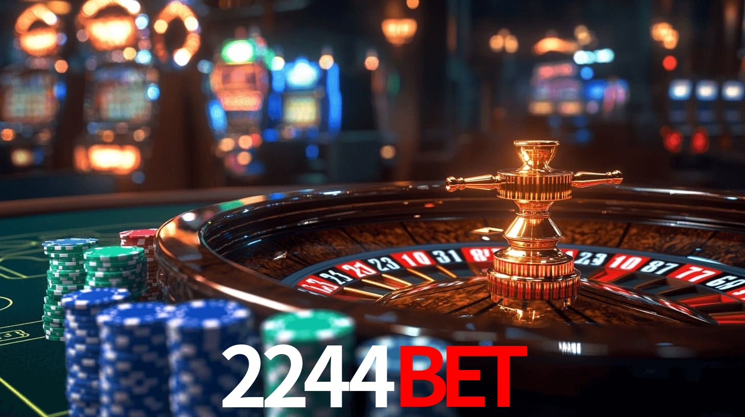 2244bet: Jogos de Caça-Níqueis-Altas Recompensas, Roleta-Velocidade, Blackjack-Desafios Máximos